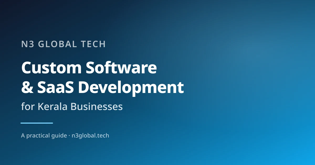 Custom software and SaaS development for Kerala businesses by N3 Global Tech